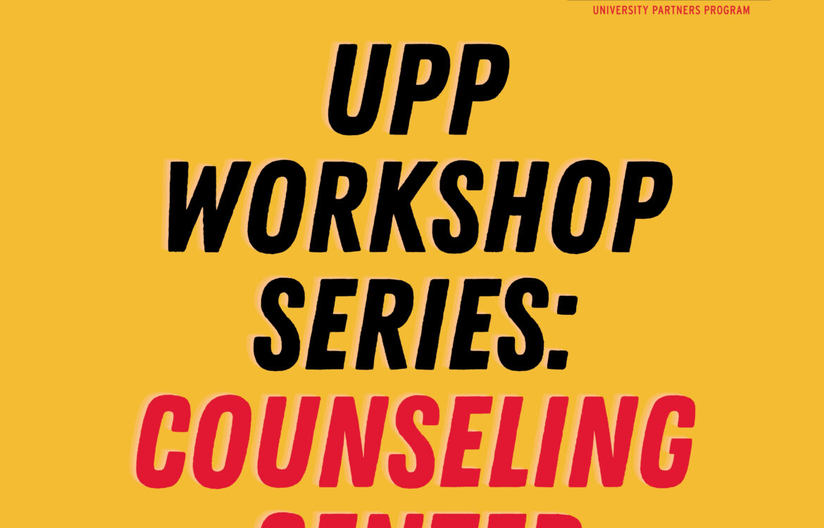Yellow graphic with University of Maryland Belonging & Community and Office of Multi-Ethnic Student Education logos in the top corners. Bold black and red text reads 'UPP Workshop Series: Counseling Center.'